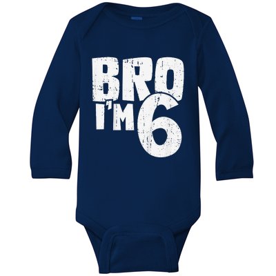 6th Birthday Boy Bro I’M 6 Year Old Baby Long Sleeve Bodysuit