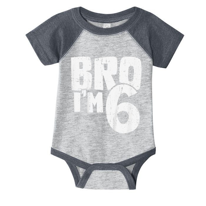 6th Birthday Boy Bro I’M 6 Year Old Infant Baby Jersey Bodysuit