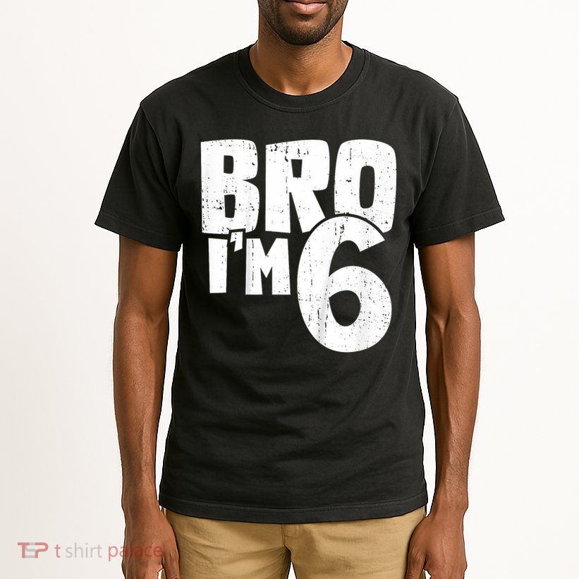 6th Birthday Boy Bro I’m 6 Year Old Tall T-Shirt