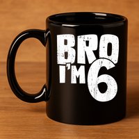6th Birthday Boy Bro I’m 6 Year Old 11oz C Handle Ceramic Mug