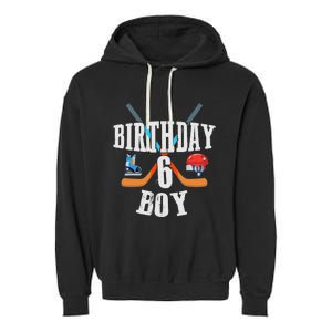 6th Birthday Boy Ice Hockey 6 Years Old Birthday Squad Party Garment-Dyed Fleece Hoodie