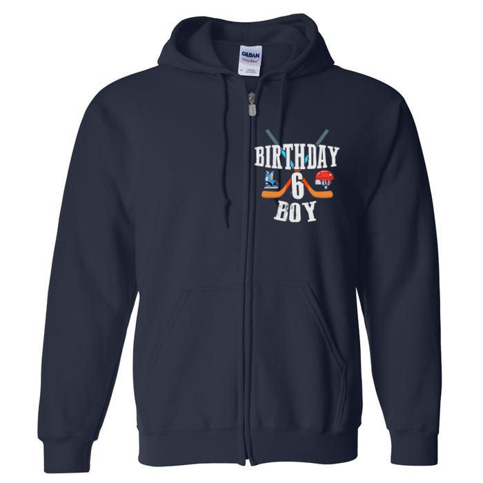 6th Birthday Boy Ice Hockey 6 Years Old Birthday Squad Party Full Zip Hoodie