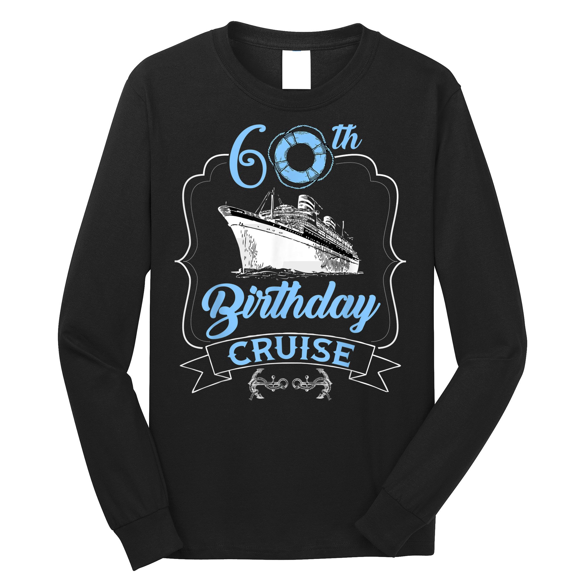 60th Birthday Cruise Long Sleeve Shirt