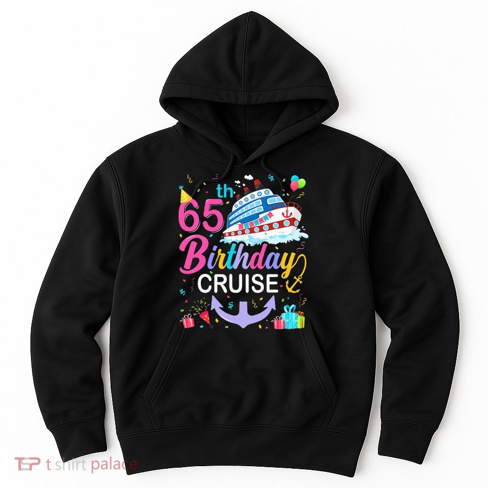 65th Birthday Cruise 65 Years Old Cruising Hoodie