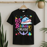 65th Birthday Cruise 65 Years Old Cruising T-Shirt