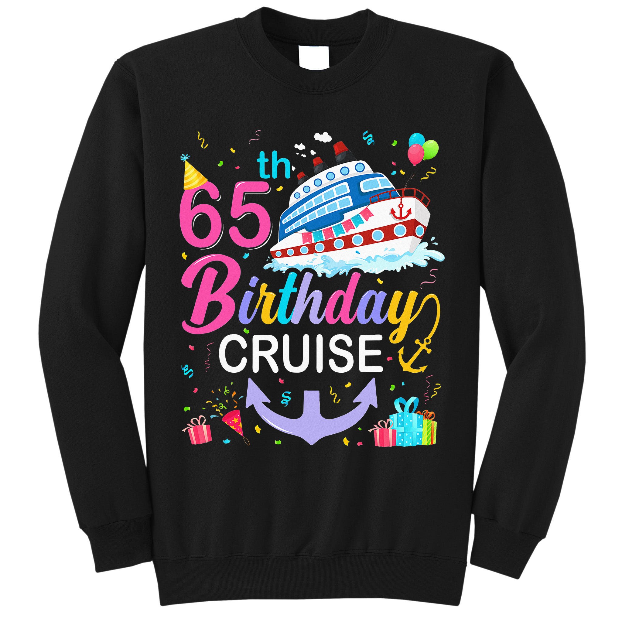 65th Birthday Cruise 65 Years Old Cruising Tall Sweatshirt