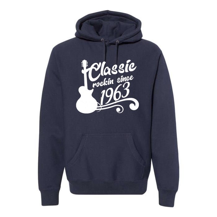 60th Birthday Classic Rockin Since 1963 Premium Hoodie