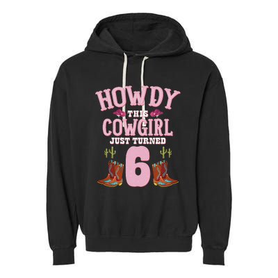 6th Birthday Cow Howdy Western Themed Birthday Garment-Dyed Fleece Hoodie