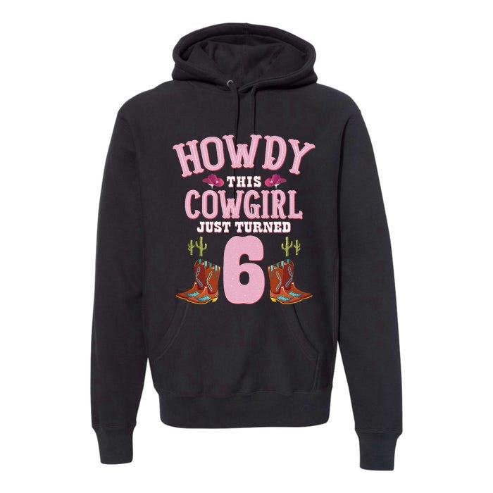 6th Birthday Cow Howdy Western Themed Birthday Premium Hoodie