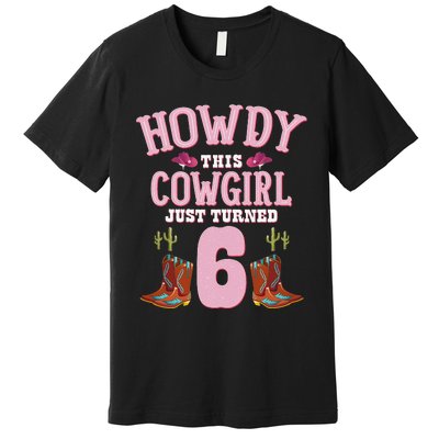 6th Birthday Cow Howdy Western Themed Birthday Premium T-Shirt