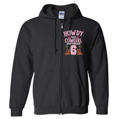 6th Birthday Cow Howdy Western Themed Birthday Full Zip Hoodie