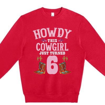 6th Birthday Cow Howdy Western Themed Birthday Premium Crewneck Sweatshirt