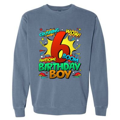 6th Birthday Comic Style 6 Year Old Gifts Garment-Dyed Sweatshirt