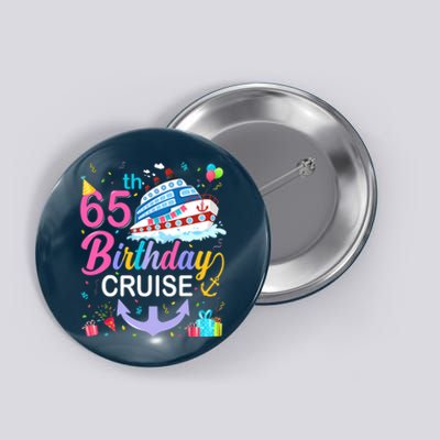 65th Birthday Cruise 65 Years Old Cruising Crew Bday Party Button