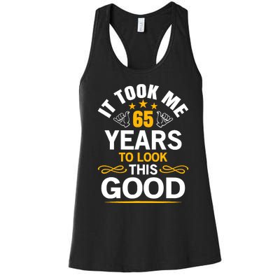 65th Birthday design Took Me 65 Years Old Birthday Women's Racerback Tank