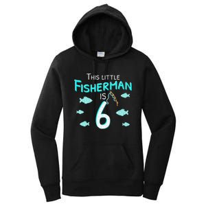 6th Birthday Fisherman Fish Birthday Gift Women's Pullover Hoodie