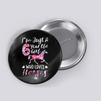 6th birthday for horse lover Just A 6 years old Button