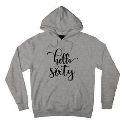 60th Birthday For Women Hello Sixty 60 Years Old Cute Tall Hoodie