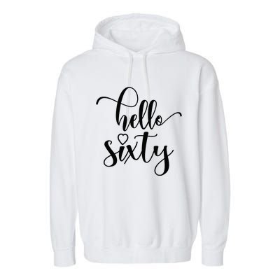 60th Birthday For Women Hello Sixty 60 Years Old Cute Garment-Dyed Fleece Hoodie