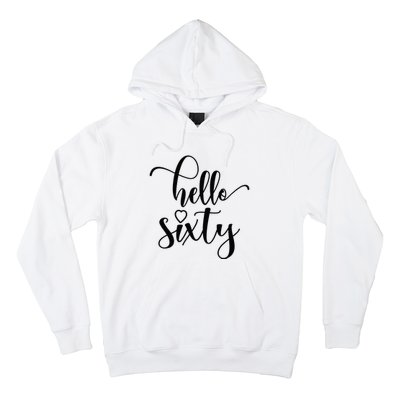 60th Birthday For Women Hello Sixty 60 Years Old Cute Hoodie