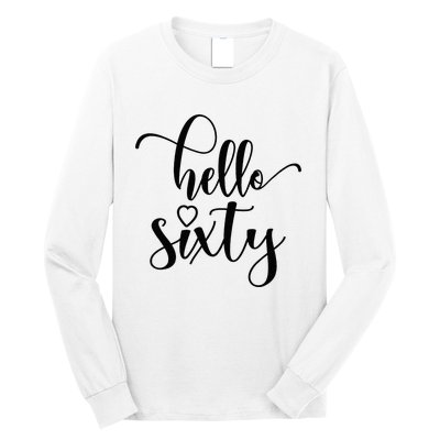 60th Birthday For Women Hello Sixty 60 Years Old Cute Long Sleeve Shirt