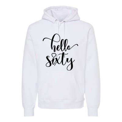 60th Birthday For Women Hello Sixty 60 Years Old Cute Premium Hoodie