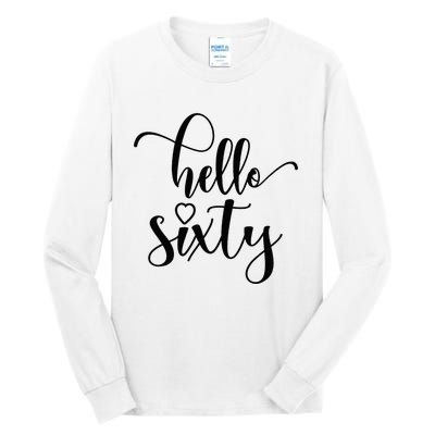 60th Birthday For Women Hello Sixty 60 Years Old Cute Tall Long Sleeve T-Shirt