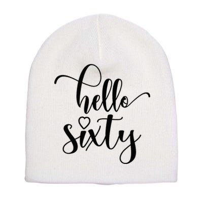 60th Birthday For Women Hello Sixty 60 Years Old Cute Short Acrylic Beanie