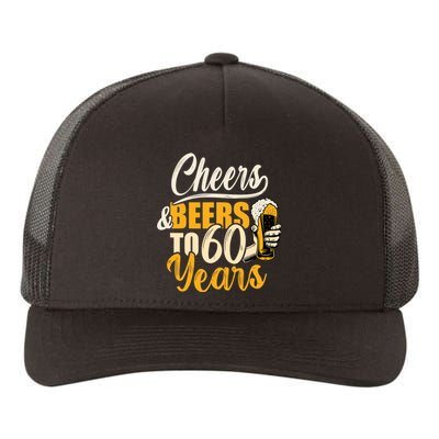 60th Birthday Gift Cheers And Beers To Sixty Years Funny Yupoong Adult 5-Panel Trucker Hat