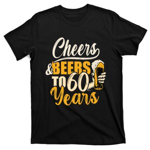 60th Birthday Gift Cheers And Beers To Sixty Years Funny T-Shirt