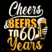 60th Birthday Gift Cheers And Beers To Sixty Years Funny T-Shirt