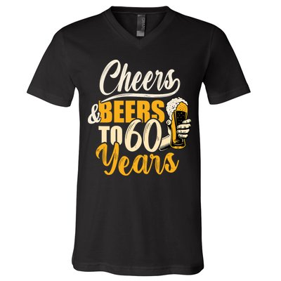 60th Birthday Gift Cheers And Beers To Sixty Years Funny V-Neck T-Shirt