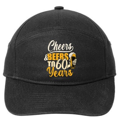 60th Birthday Gift Cheers And Beers To Sixty Years Funny 7-Panel Snapback Hat