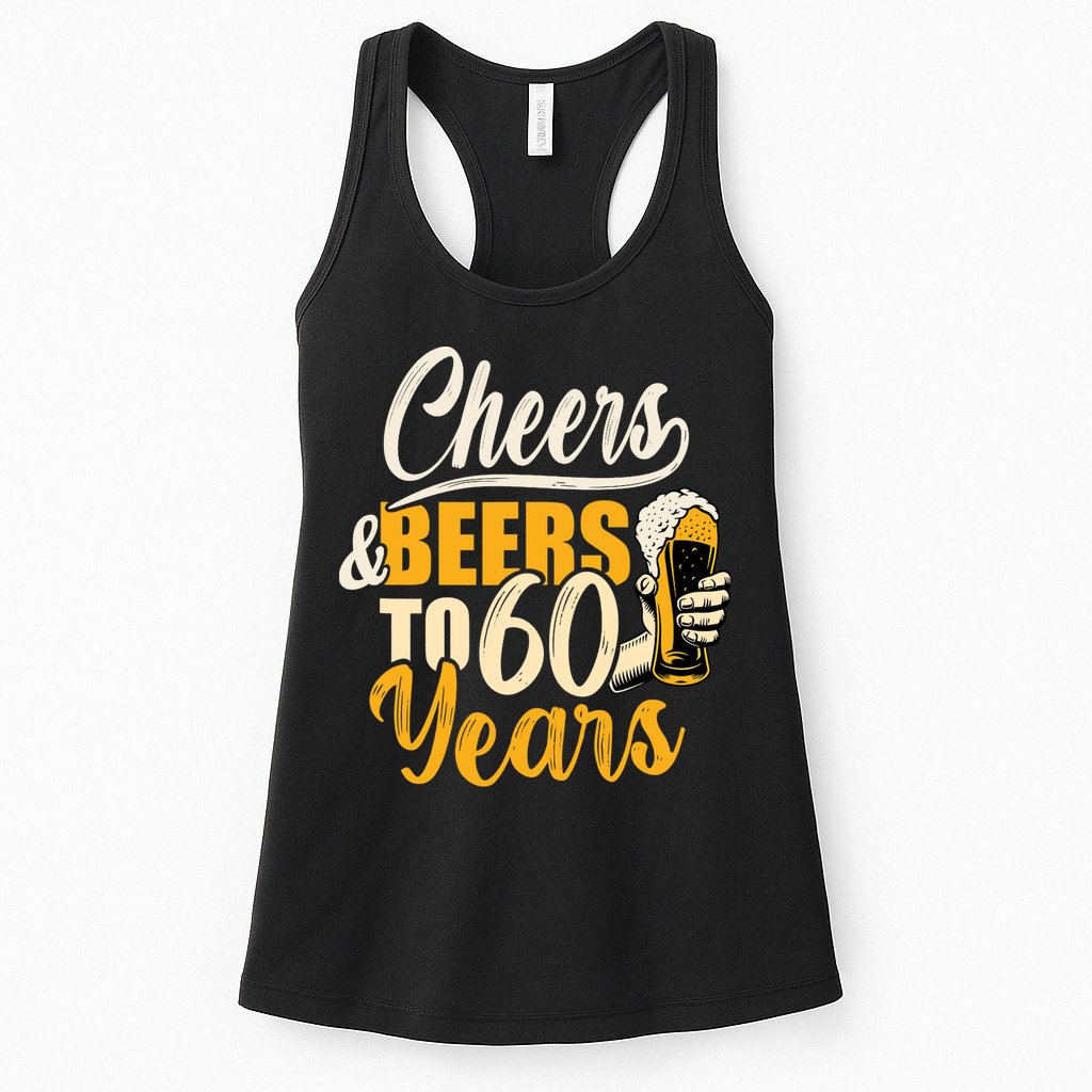 60th Birthday Gift Cheers And Beers To Sixty Years Funny Womens Tank Top