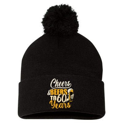 60th Birthday Gift Cheers And Beers To Sixty Years Funny Pom Pom 12in Knit Beanie