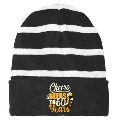 60th Birthday Gift Cheers And Beers To Sixty Years Funny Striped Beanie with Solid Band