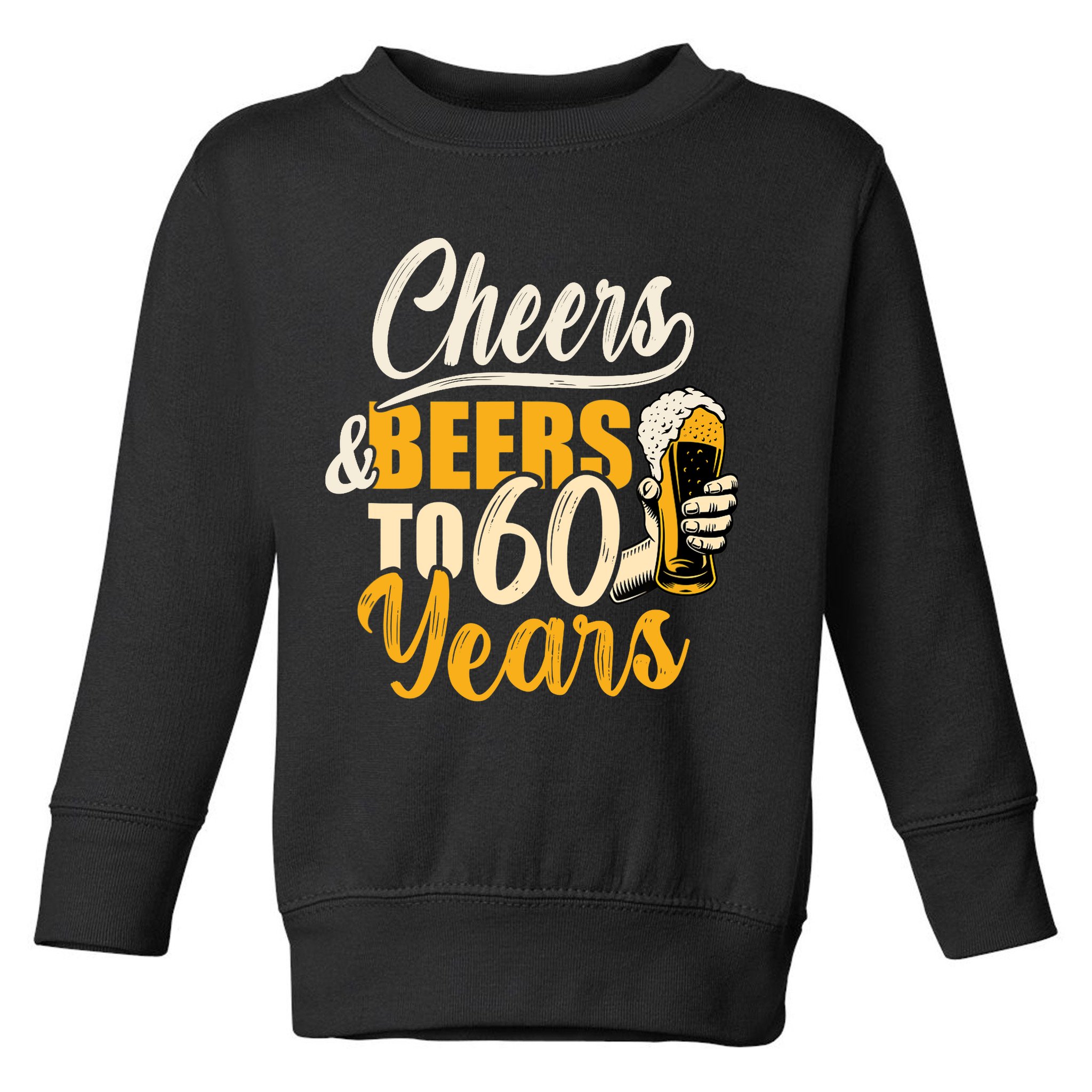 60th Birthday Gift Cheers And Beers To Sixty Years Funny Toddler Sweatshirt