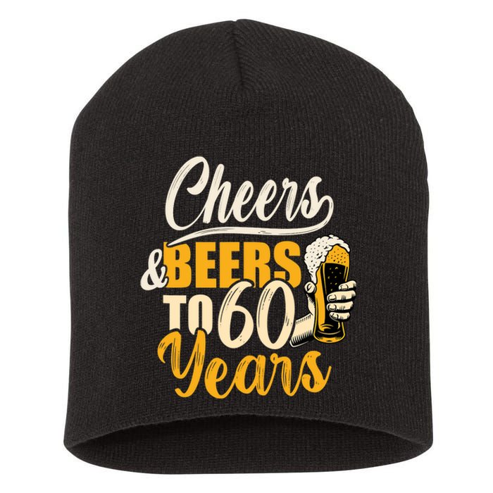 60th Birthday Gift Cheers And Beers To Sixty Years Funny Short Acrylic Beanie