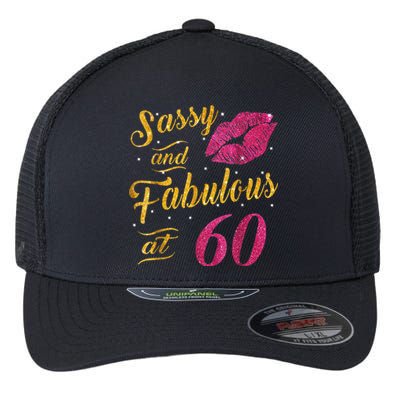 60th Birthday Gift Sassy And Fabulous 60 Year Old Flexfit Unipanel Trucker Cap