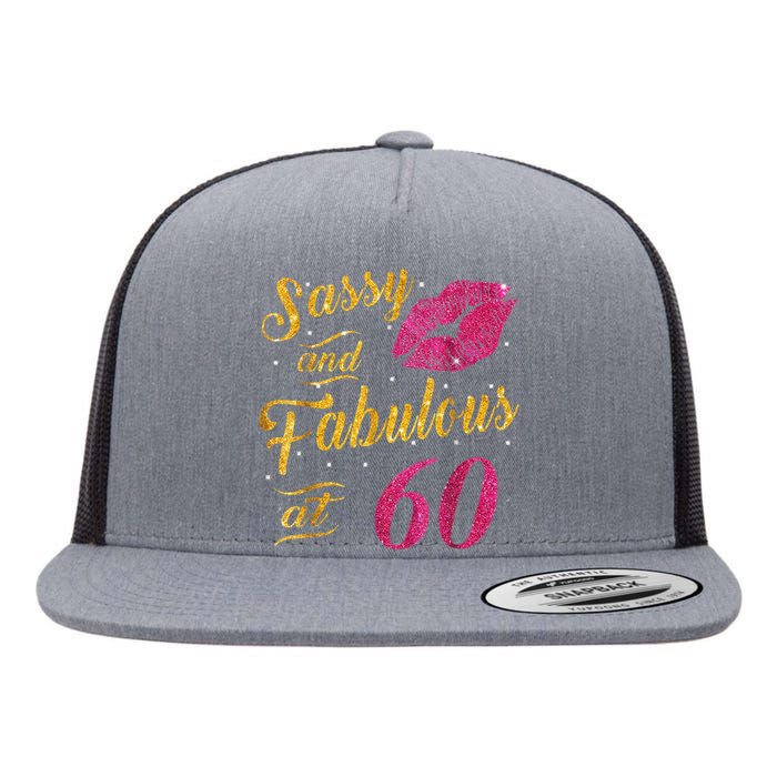 60th Birthday Gift Sassy And Fabulous 60 Year Old Flat Bill Trucker Hat