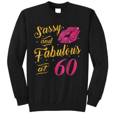 60th Birthday Gift Sassy And Fabulous 60 Year Old Tall Sweatshirt