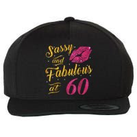 60th Birthday Gift Sassy And Fabulous 60 Year Old Wool Snapback Cap