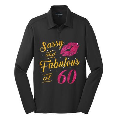 60th Birthday Gift Sassy And Fabulous 60 Year Old Tee Silk Touch Performance Long Sleeve Polo