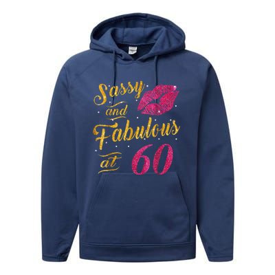 60th Birthday Gift Sassy And Fabulous 60 Year Old Tee Performance Fleece Hoodie