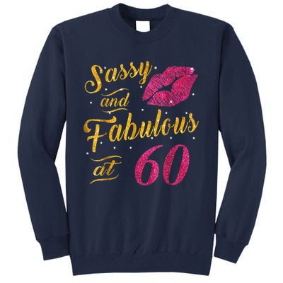 60th Birthday Gift Sassy And Fabulous 60 Year Old Tee Tall Sweatshirt