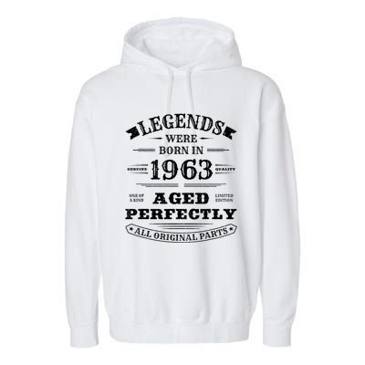 60th Birthday Gift Vintage Legends Born In 1963 60 Years Old Garment-Dyed Fleece Hoodie