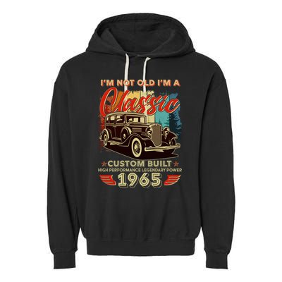 60th Birthday Im Not Old Im A Classic 1965 Custom Built Garment-Dyed Fleece Hoodie