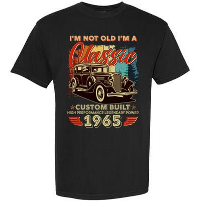 60th Birthday Im Not Old Im A Classic 1965 Custom Built Garment-Dyed Heavyweight T-Shirt