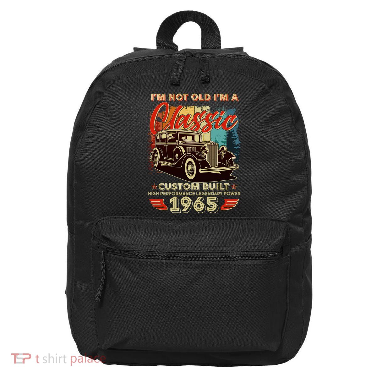60th Birthday Im Not Old Im A Classic 1965 Custom Built 16 in Basic Backpack