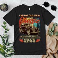 60th Birthday Im Not Old Im A Classic 1965 Custom Built Premium T-Shirt